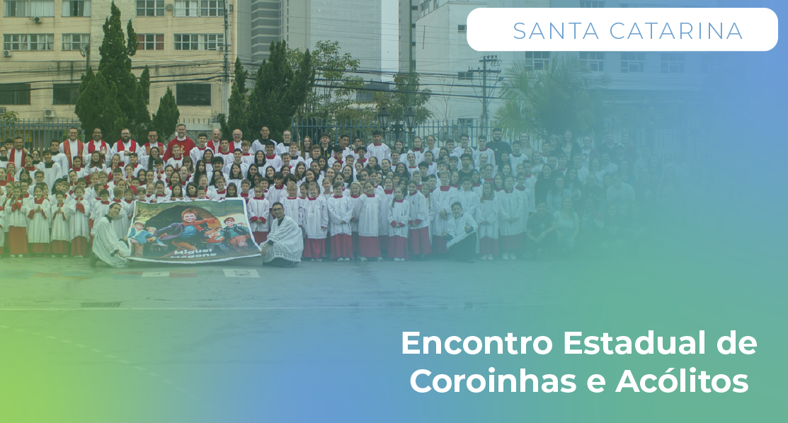 SC - Encontro Estadual de Coroinhas e Acólitos 2025